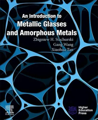 Úvod do kovových skiel a amorfných kovov - An Introduction to Metallic Glasses and Amorphous Metals
