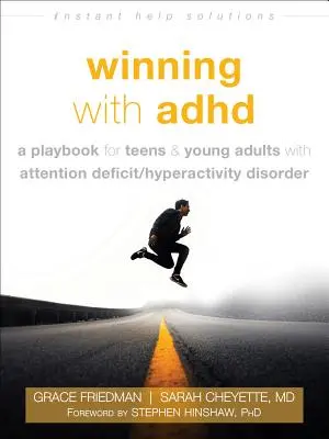 Víťazstvo s ADHD: Hračky pre tínedžerov a mladých dospelých s poruchou pozornosti/hyperaktivitou - Winning with ADHD: A Playbook for Teens and Young Adults with Attention Deficit/Hyperactivity Disorder