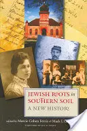 Židovské korene v južnej pôde: Nové dejiny - Jewish Roots in Southern Soil: A New History