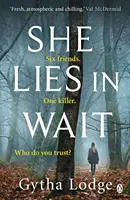 Ona leží a čaká - napínavý triler z výberu bestselleru Sunday Times Richard & Judy - She Lies in Wait - The gripping Sunday Times bestselling Richard & Judy thriller pick