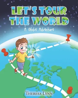 Prehliadka sveta: Dobrodružstvo na glóbuse - Let's Tour The World: A Globe Adventure