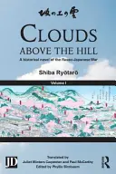 Mraky nad kopcom: Historický román o rusko-japonskej vojne, 1. diel - Clouds Above the Hill: A Historical Novel of the Russo-Japanese War, Volume 1