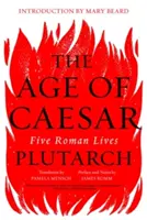 Vek Caesara: Päť rímskych životov - The Age of Caesar: Five Roman Lives