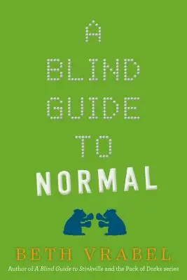 Slepý sprievodca normálnosťou - A Blind Guide to Normal