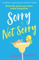 Prepáčte, nie je mi to ľúto - Dokonalá romantická komédia, pri ktorej sa človek nahlas zasmeje - Sorry Not Sorry - The perfect laugh out loud romantic comedy