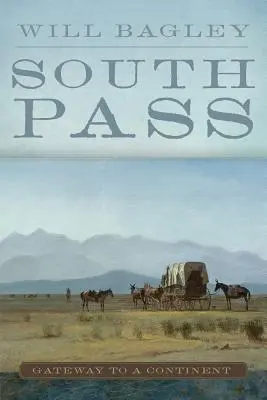 Južný priesmyk: Brána na kontinent - South Pass: Gateway to a Continent