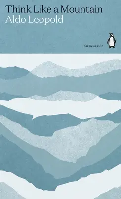 Mysli ako hora - Think Like a Mountain