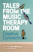 Príbehy z muzikoterapeutickej miestnosti: Tvorivé spojenia - Tales from the Music Therapy Room: Creative Connections