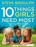 10 vecí, ktoré dievčatá potrebujú najviac - aby vyrástli silné a slobodné - 10 Things Girls Need Most - To Grow Up Strong and Free