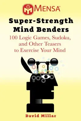 Mensa(r) Mind Benders: 100 logických hier a hádaniek na zlepšenie pamäti, precvičenie mozgu a udržanie bystrej mysle - Mensa(r) Mind Benders: 100 Logic Games and Puzzles to Improve Your Memory, Exercise Your Brain, and Keep Your Mind Sharp