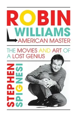 Robin Williams, americký majster: Williams: Filmy a umenie strateného génia - Robin Williams, American Master: The Movies and Art of a Lost Genius