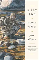Vlastný muškársky prút - A Fly Rod of Your Own