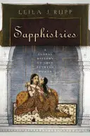 Sapphistries: Svetové dejiny lásky medzi ženami - Sapphistries: A Global History of Love Between Women
