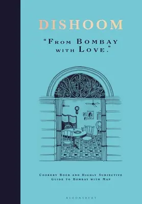 Dishoom: Prvá kuchárska kniha z obľúbenej indickej reštaurácie - Dishoom: The First Ever Cookbook from the Much-Loved Indian Restaurant