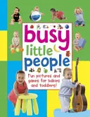 Zaneprázdnení malí ľudia: Zábavné obrázky a hry pre bábätká a batoľatá! - Busy Little People: Fun Pictures and Games for Babies and Toddlers!
