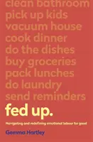 Fed Up - Navigácia a nové vymedzenie emocionálnej práce pre dobro - Fed Up - Navigating and redefining emotional labour for good