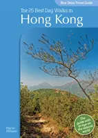 Cestovný sprievodca Modrá obloha: 25 najlepších jednodňových prechádzok v Hongkongu - Blue Skies Travel Guide: The 25 Best Day Walks in Hong Kong