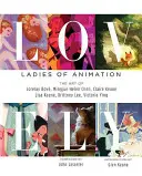 Krásne: Dámy z animácie: Umelecké diela Lorelay Bove, Brittney Lee, Claire Keane, Lisy Keene, Victorie Ying a Helen Chen - Lovely: Ladies of Animation: The Art of Lorelay Bove, Brittney Lee, Claire Keane, Lisa Keene, Victoria Ying and Helen Chen