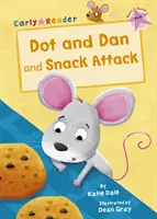 Bodka a Dan a útok na občerstvenie (skorá čítanka) - Dot and Dan and Snack Attack (Early Reader)