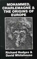 Mohamed, Karol Veľký a počiatky Európy: Pirenneova téza vo svetle archeológie - Mohammed, Charlemagne, and the Origins of Europe: The Pirenne Thesis in the Light of Archaeology