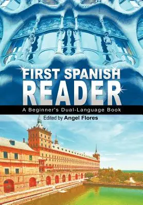Prvá španielska čítačka: (Príručky pre začiatočníkov) - First Spanish Reader: A Beginner's Dual-Language Book (Beginners' Guides)