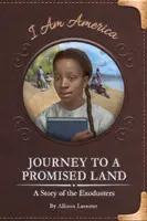 Cesta do zasľúbenej krajiny: Príbeh exodulantov - Journey to a Promised Land: A Story of the Exodusters