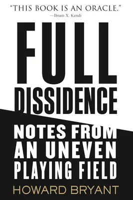 Úplná nedôvera: Zápisky z nerovného hracieho poľa - Full Dissidence: Notes from an Uneven Playing Field