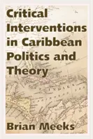 Kritické zásahy do karibskej politiky a teórie - Critical Interventions in Caribbean Politics and Theory