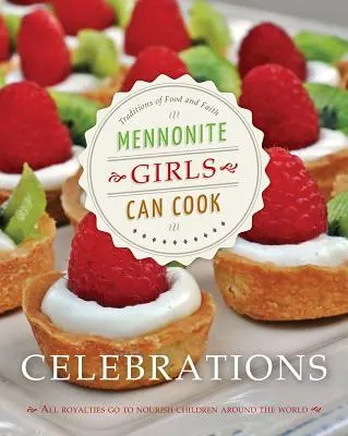 Mennonitské dievčatá vedia variť: Oslavy - Mennonite Girls Can Cook: Celebrations