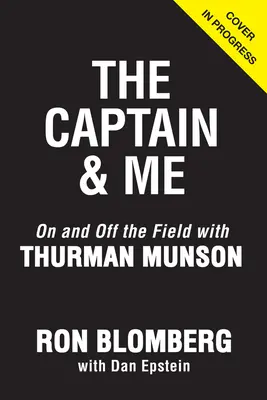 Kapitán a ja: Na ihrisku a mimo neho s Thurmanom Munsonom - The Captain & Me: On and Off the Field with Thurman Munson