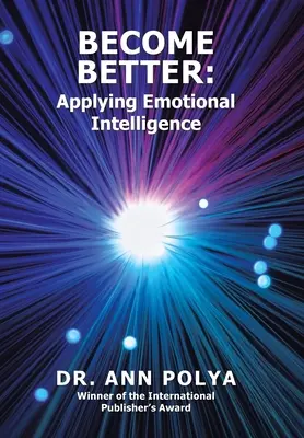Staňte sa lepšími: Uplatňovanie emocionálnej inteligencie - Become Better: Applying Emotional Intelligence