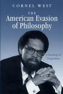 Americké vyhýbanie sa filozofii: Genealógia pragmatizmu - The American Evasion of Philosophy: A Genealogy of Pragmatism