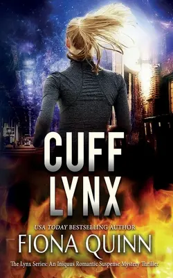 Cuff Lynx: Iniquus Romantic Suspense Mystery Thriller - Cuff Lynx: An Iniquus Romantic Suspense Mystery Thriller