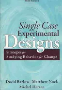Experimentálne návrhy pre jeden prípad: Stratégie štúdia správania pre zmenu - Single Case Experimental Designs: Strategies for Studying Behavior for Change