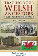 Stopovanie waleských predkov: Príručka pre rodinných historikov - Tracing Your Welsh Ancestors: A Guide for Family Historians