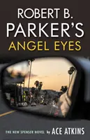 Angel Eyes Roberta B. Parkera - Robert B. Parker's Angel Eyes
