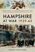 Hampshire vo vojne 1939 - 1945 - Hampshire at War 1939-45