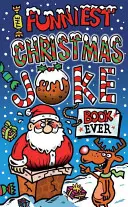 Najvtipnejšia kniha vianočných vtipov - Funniest Christmas Joke Book Ever