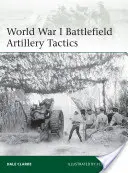 Taktika delostrelectva na bojisku prvej svetovej vojny - World War I Battlefield Artillery Tactics