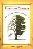 Americký gaštan: život, smrť a znovuzrodenie dokonalého stromu - American Chestnut: The Life, Death, and Rebirth of a Perfect Tree