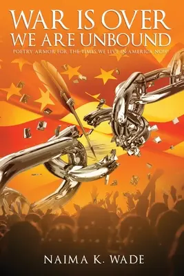 Vojna sa skončila Sme nespútaní: Básnická výzbroj pre súčasnosť v Amerike - War is Over We Are UnBound: Poetry Armor For Now In America