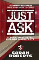 Stačí sa opýtať: Životné lekcie dnes od tých, ktorí hrali včera - Just Ask: Life Lessons Today From Those Who Played Yesterday
