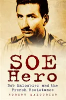 Hrdina SOE: Bob Maloubier a francúzsky odboj - SOE Hero: Bob Maloubier and the French Resistance