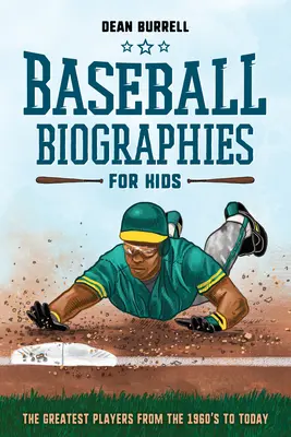 Baseballové životopisy pre deti: Najväčší hráči od 60. rokov 20. storočia po súčasnosť - Baseball Biographies for Kids: The Greatest Players from the 1960s to Today