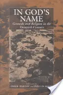 V mene Božom: Genocida a náboženstvo v dvadsiatom storočí - In God's Name: Genocide and Religion in the Twentieth Century