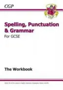 Pravopis, interpunkcia a gramatika pre Grade 9-1 GCSE Pracovný zošit (obsahuje odpovede) - Spelling, Punctuation and Grammar for Grade 9-1 GCSE Workbook (includes Answers)