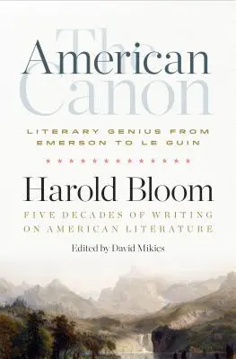 Americký kánon: Literárny génius od Emersona po Pynchona - The American Canon: Literary Genius from Emerson to Pynchon