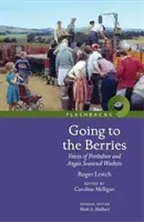 Going to the Berries - Hlasy sezónnych robotníkov z Perthshire a Angusu - Going to the Berries - Voices of Perthshire and Angus Seasonal Workers