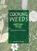 Varenie buriny: Vegetariánska kuchárska kniha - Cooking Weeds: A Vegetarian Cookery Book