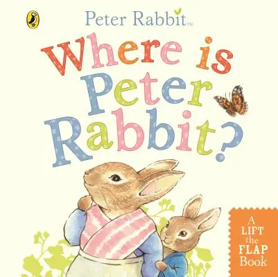 Kde je králik Peter? - Zdvihni klapku Kniha - Where is Peter Rabbit? - Lift the Flap Book